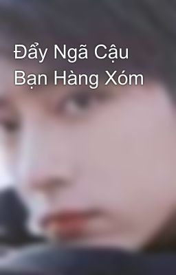 Đẩy Ngã Cậu Bạn Hàng Xóm