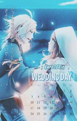 Days ; Wedding Day : Perfect [KiyoRin]