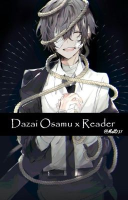 Dazai Osamu x Reader