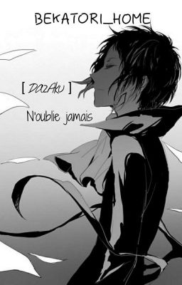 [ DazAku ] N'oublie jamais