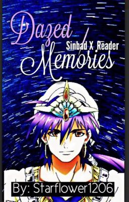 Dazed Memories... (Sinbad X reader)