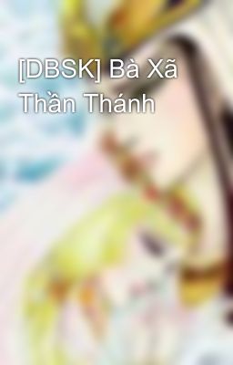 [DBSK] Bà Xã Thần Thánh