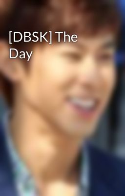 [DBSK] The Day