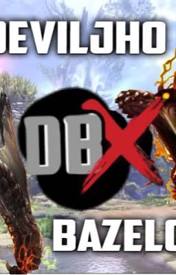 DBX2: Bazelgeuse vs Deviljho