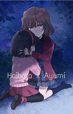 [DC] [Haibara x Ayumi]