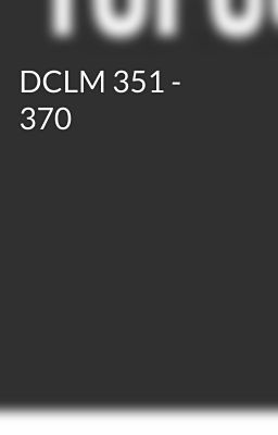 DCLM 351 - 370