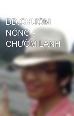 DD.CHƯỜM NÓNG - CHƯỜM LẠNH