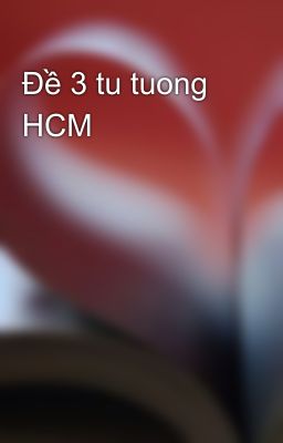 Đề 3 tu tuong HCM