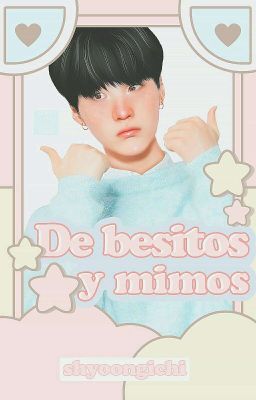 de besitos y mimos | yoongi harem