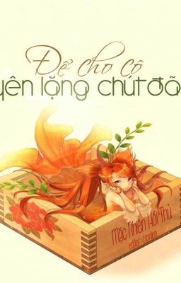 Để cho cô yên lặng chút đã - Mặc Nhiên Hồi Thủ