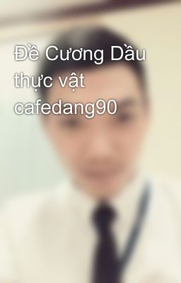 Đề Cương Dầu thực vật cafedang90