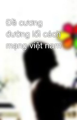 Đề cương đường lối cách mạng việt nam