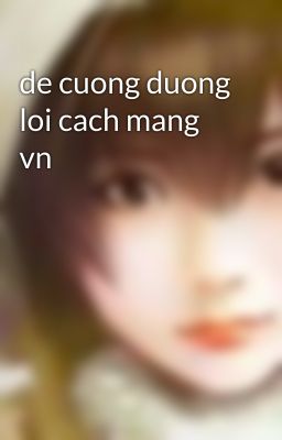 de cuong duong loi cach mang vn