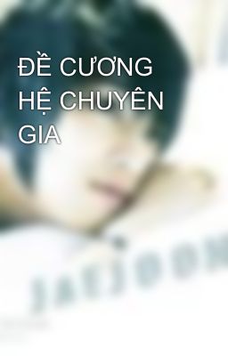 ĐỀ CƯƠNG HỆ CHUYÊN GIA