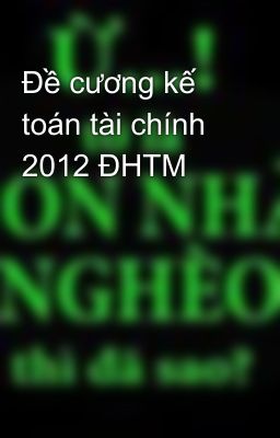 Đề cương kế toán tài chính 2012 ĐHTM