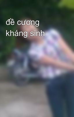 đề cương kháng sinh