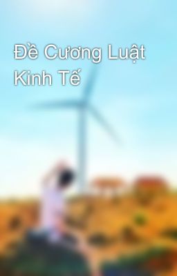 Đề Cương Luật Kinh Tế