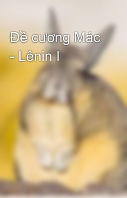 Đề cương Mác - Lênin I