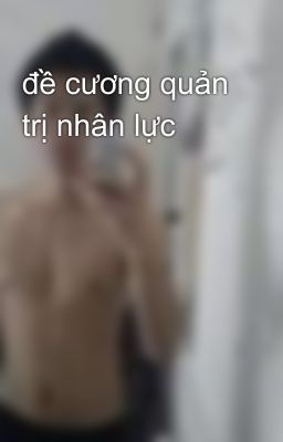 đề cương quản trị nhân lực