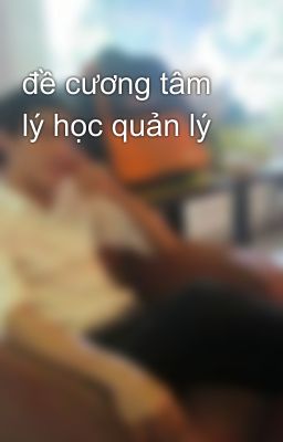 đề cương tâm lý học quản lý