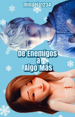 De Enemigos a Algo Más [Jack Frost] •En Edición• 