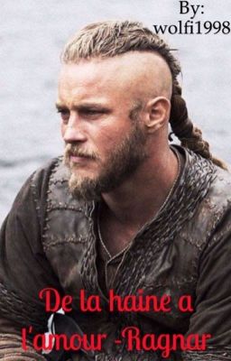 De la haine a l'amour - Ragnar Lothbrok imagine