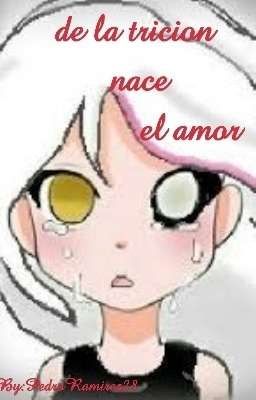 De la traición nace el amor 