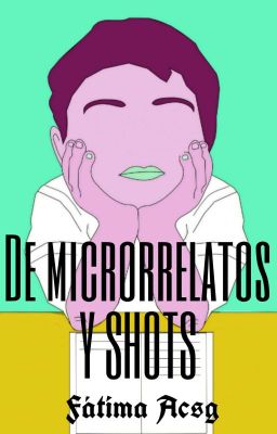 De microrrelatos y shots