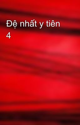 Đệ nhất y tiên 4