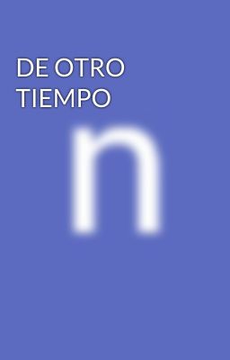 DE OTRO TIEMPO