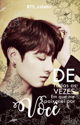 De todas as vezes em que me apaixonei por você • Jeon Jungkook