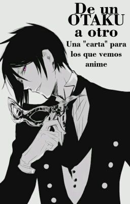 De un OTAKU a otro - Una 