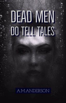 Dead Men Do Tell Tales