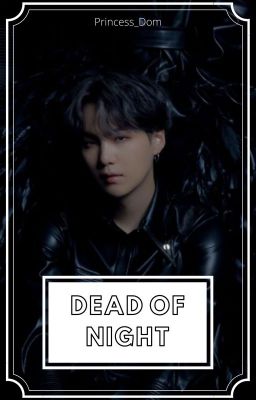 Dead Of Night || MYGxBTS (Discontinued)