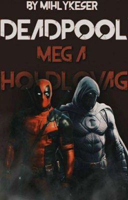 Deadpool meg a Holdlovag