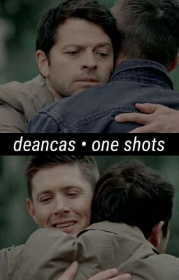 deancas • one shots