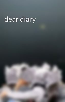 dear diary