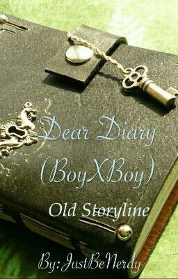 Dear Diary/Old Storyline(BoyXBoy)