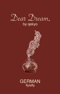 Dear Dream, - Deutsch