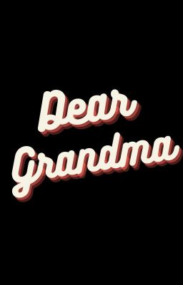 Dear Grandma