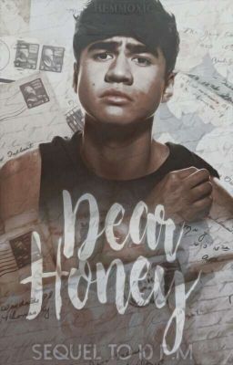 Dear Honey ✿ Sequel to 10 p.m ✿ c.h   ✔