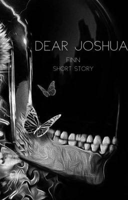 Dear Joshua