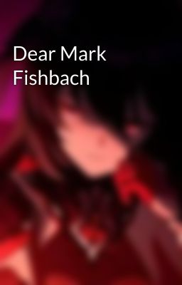 Dear Mark Fishbach 