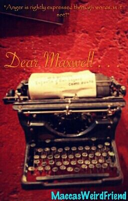 Dear Maxwell . . .