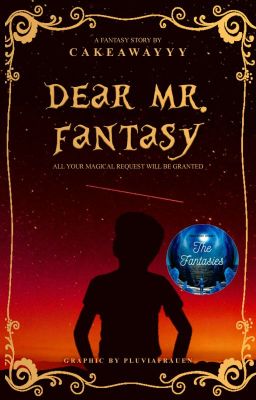 Dear Mr. Fantasy [END]✔ 