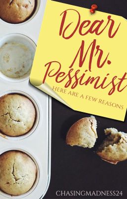 Dear Mr. Pessimist {Completed}