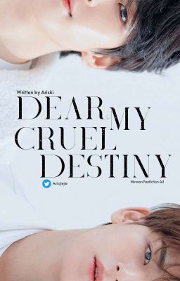 Dear, My Cruel Destiny • Minwon AU