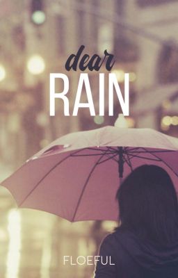 dear rain || ✔️