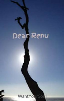 Dear Renu