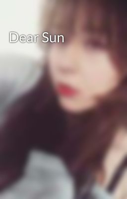 Dear Sun